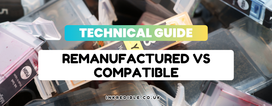 Remanufactured vs Compatible